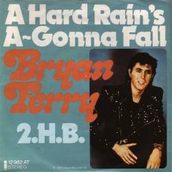 Bryan Ferry : A Hard Rain's a Gonna Fall - 2.H.B.